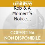 Rob & A Moment'S Notice Nicholas - Secrets To Be Told cd musicale di Rob & A Moment'S Notice Nicholas
