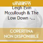 Leigh Evin Mccullough & The Low Down - Workin' cd