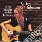 Becky Johnson - In The Middle & In Between