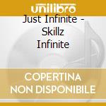 Just Infinite - Skillz Infinite cd