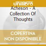 Acheson - A Collection Of Thoughts cd