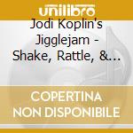 Jodi Koplin's Jigglejam - Shake, Rattle, & Squirm cd