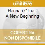 Hannah Oliha - A New Beginning cd