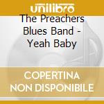 The Preachers Blues Band - Yeah Baby cd