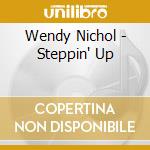 Wendy Nichol - Steppin' Up cd musicale di Wendy Nichol