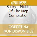 Sticky - Middle Of The Map Compilation cd