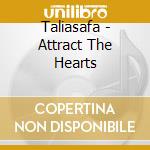 Taliasafa - Attract The Hearts cd
