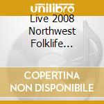 Live 2008 Northwest Folklife Festival / Various cd