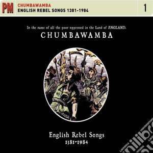 Chumbawamba - English Rebel Songs 1381-1984 cd musicale di Chumbawamba