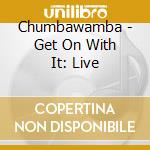 Chumbawamba - Get On With It: Live cd