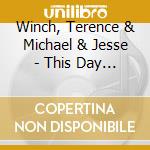 Winch, Terence & Michael & Jesse - This Day Too (Music From Irish America) cd