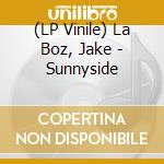 (LP Vinile) La Boz, Jake - Sunnyside lp vinile di La Boz, Jake