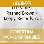 (LP Vinile) Rashad Brown - Jalopy Records 7 Series: Rashad Brown vinile