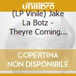 (LP Vinile) Jake La Botz - Theyre Coming For Me lp vinile