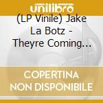 (LP Vinile) Jake La Botz - Theyre Coming For Me vinile