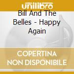 Bill And The Belles - Happy Again cd