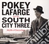 Pokey Lafarge & South City Three - Middle Of Everywhere cd