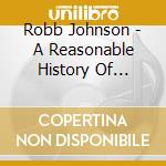 Robb Johnson - A Reasonable History Of Impossible Demands 1986-2013 (5 Cd) cd