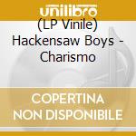 (LP Vinile) Hackensaw Boys - Charismo vinile