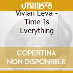 Vivian Leva - Time Is Everything