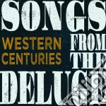 Western Centuries - Songs From The Deluge