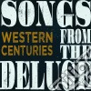 Western Centuries - Songs From The Deluge cd