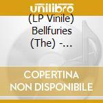 (LP Vinile) Bellfuries (The) - Workingman's Bellfuries lp vinile di Bellfuries, The