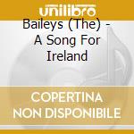 Baileys (The) - A Song For Ireland