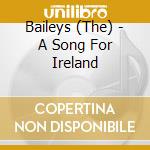 Baileys (The) - A Song For Ireland cd