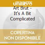 Art Brut - It's A Bit Complicated cd