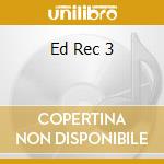 Ed Rec 3 cd