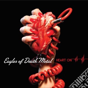 Eagles Of Death Metal - Heart On cd musicale di Eagles Of Death Metal