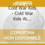Cold War Kids - Cold War Kids At Fingerprint cd