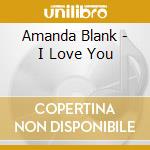 Amanda Blank - I Love You cd