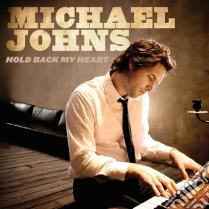 Michael Johns - Hold Back My Heart cd musicale di Michael Johns