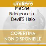 Me'Shell Ndegeocello - Devil'S Halo cd musicale di Me'shell Ndegeocello