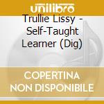 Trullie Lissy - Self-Taught Learner (Dig) cd