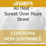 Ari Hest - Sunset Over Hope Street cd