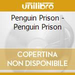 Penguin Prison - Penguin Prison cd