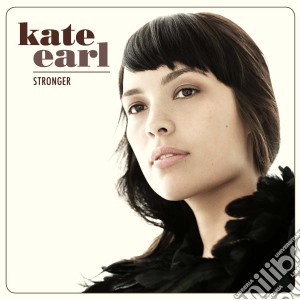 Kate Earl - Stronger cd musicale di Kate Earl