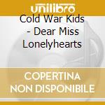 Cold War Kids - Dear Miss Lonelyhearts cd