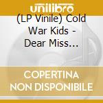 (LP Vinile) Cold War Kids - Dear Miss Lonelyhearts lp vinile di Cold War Kids