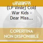 (LP Vinile) Cold War Kids - Dear Miss Lonelyhearts vinile