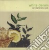 (LP Vinile) White Denim - Corsicana Lemonade cd