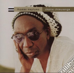 Thomas Mapfumo - Choice Chimurenga cd musicale di Thomas Mapfumo