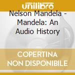 Nelson Mandela - Mandela: An Audio History cd
