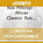 Busi Mhlongo - African Classics: Busi Mhlongo