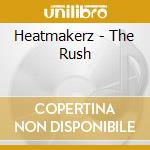 Heatmakerz - The Rush cd