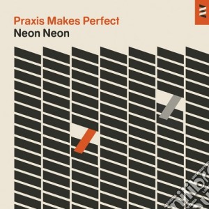 Neon Neon - Praxis Makes Perfect cd musicale di Neon Neon