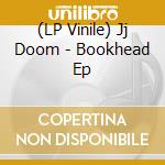 (LP Vinile) Jj Doom - Bookhead Ep lp vinile di Jj Doom